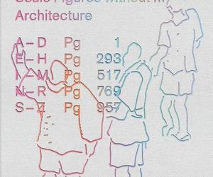An Unfinished Encyclopedia of Scale Figures Without Architecture