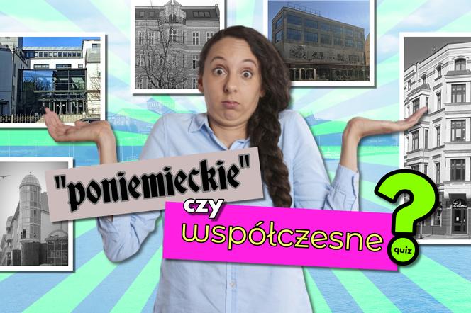 QUIZ. Poniemieckie czy współczesne? Czy wiesz, kiedy powstały te budynki w Szczecinie?