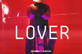 Gromee feat. Kaeyra - Lover