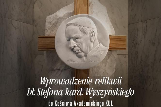 Relikwie bł. Stefana Kardynała Wyszńskiego trafią do KUL
