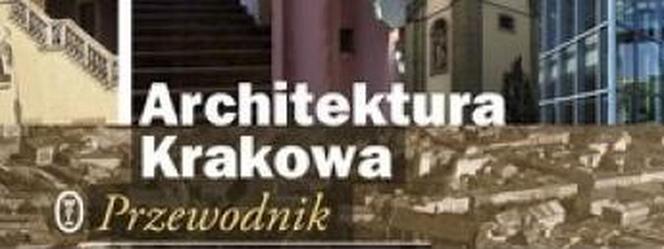 O krakowskiej architekturze subiektywnie