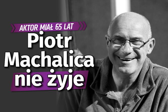 Piotr Machalica nie żyje 