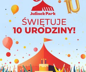 Jubileuszowy weekend w Julinku! Wielka feta na 10 urodziny 