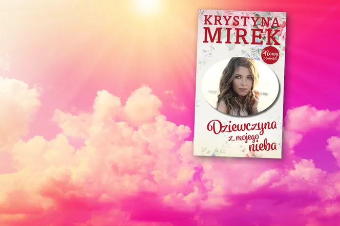 „Dziewczyna z mojego nieba” Krystyny Mirek