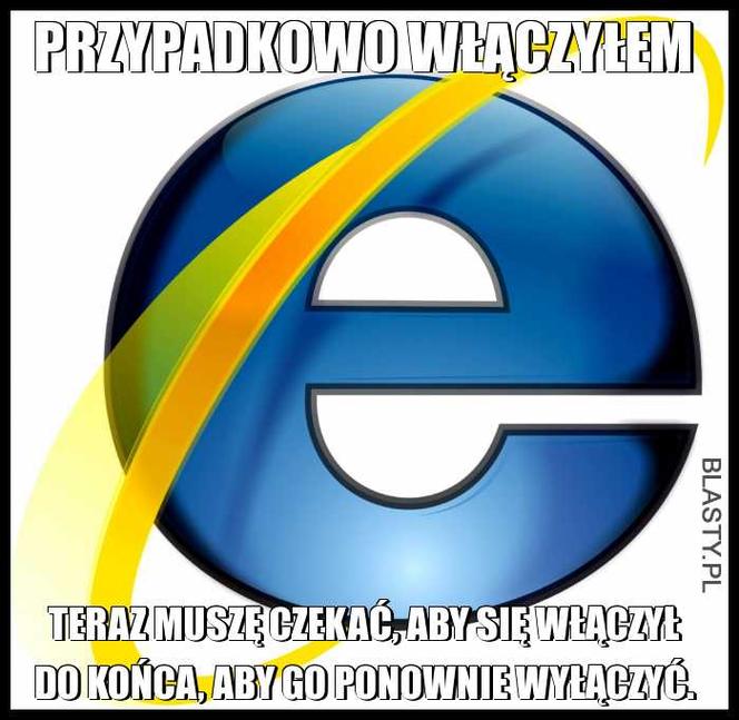 To koniec Internet Explorer. Internauci nigdy nie zapomną! 