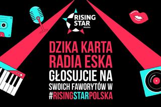 Rising Star Polska - Dzika Karta Radia ESKA! Ostatnie miejsca w finale czekają [ZAGŁOSUJ]