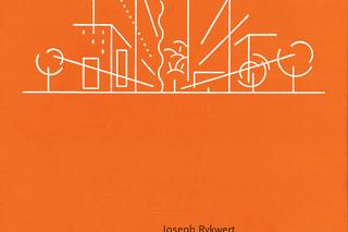 Joseph Rykwert, Pokusa miejsca. Przeszłość i przyszłość miast