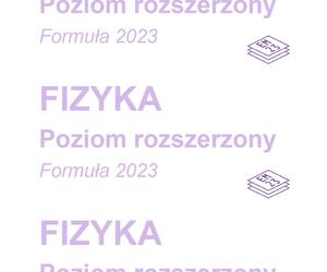 Matura 2024 fizyka rozszerzona formuła 2023 