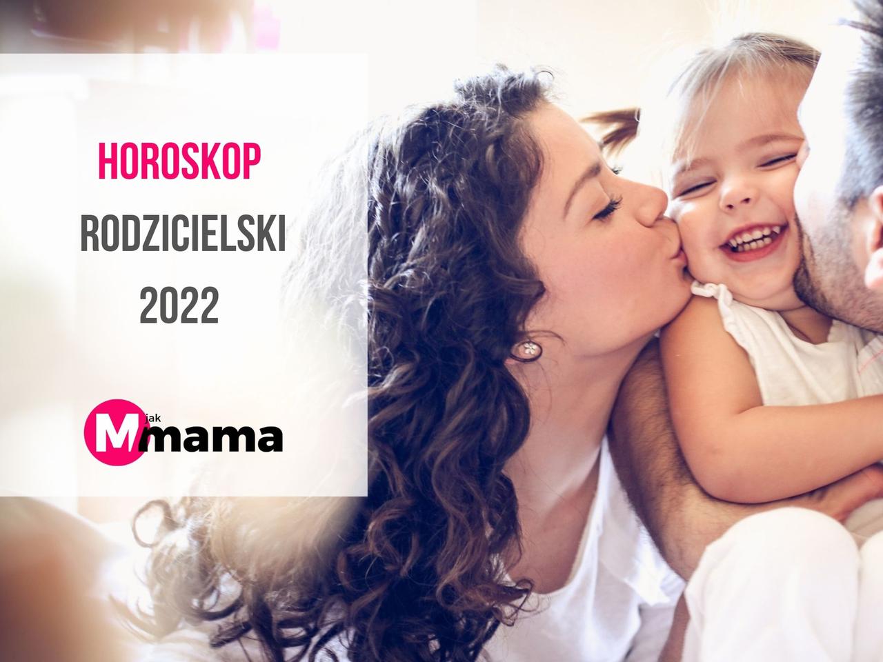 Horoskop rodzicielski na 2022 rok