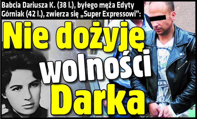 Nie dożyję wolności Darka