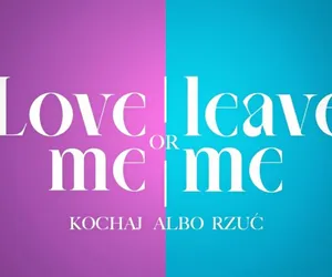 Love Me Or Leave Me. Kochaj albo rzuć - nowy program w TVP! Kto prowadzi reality show i jaka nagroda?