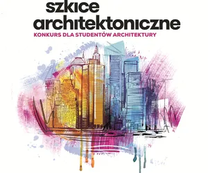 Szkice architektoniczne 4 – konkurs dla studentów architektury