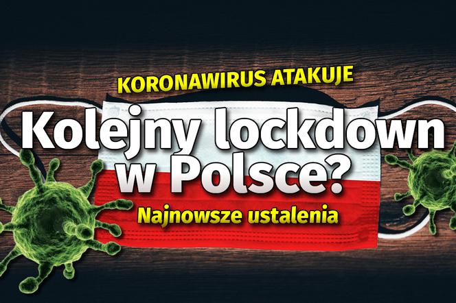 Koronawirus atakuje. Kolejny lockdown w Polsce? Najnowsze ustalenia