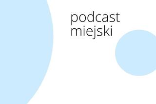 Podcast miejski: Architektura ma kłopot - rozmowa Artura Celińskiego z Filipem Springerem