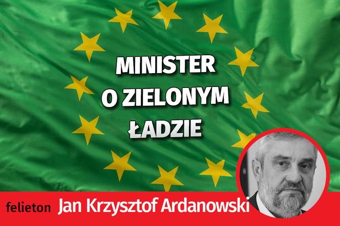 Felieton Jan Krzysztof Ardanowski Zielony Ład