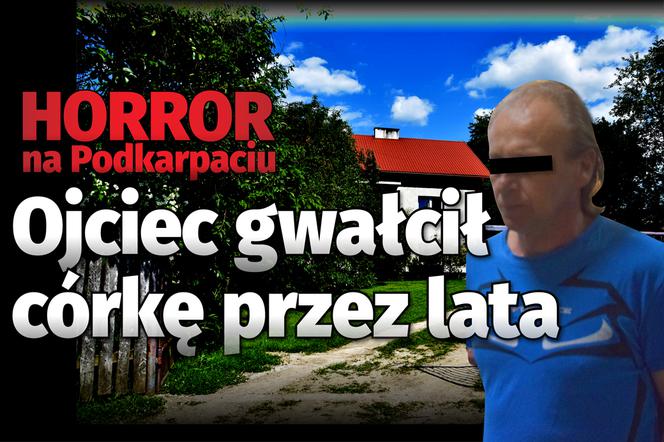 Ojciec gwałcił córkę przez lata