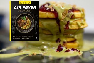 100 przepisów, 500 stron! „Air Fryer dla smakoszy” Pawła Lorocha 