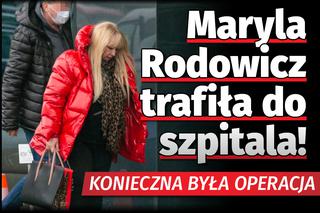 Maryla Rodowicz trafiła do szpitala! Konieczna była operacja. Wiemy jak się czuje