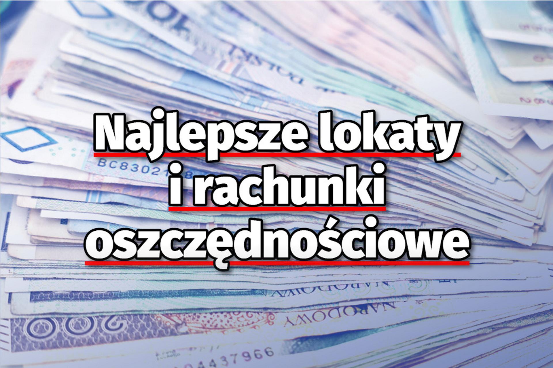 Najlepsze Lokaty Najlepsze lokaty w maju 2023. Spiesz się, bo oprocentowanie spada 4 miesiąc z rzędu! - Super Express