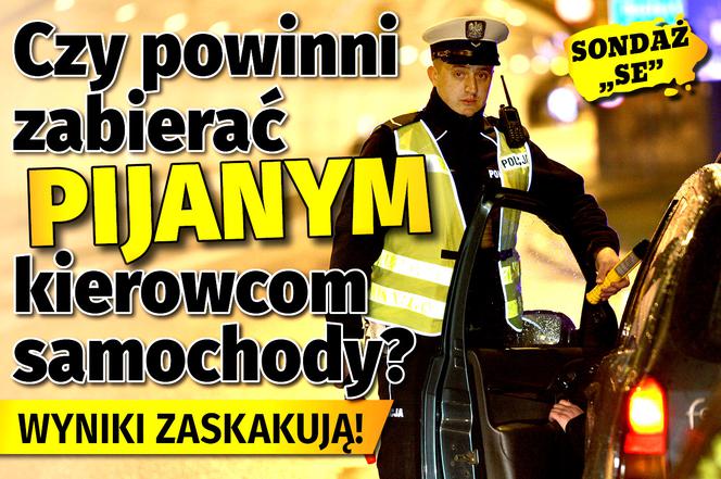 Czy powinni zabierać pijanym kierowcom samochody? Wyniki zaskakują! Sondaż SE