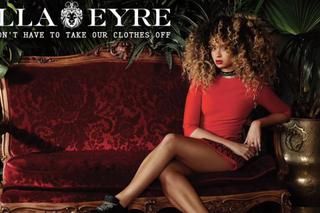 Ella Eyre - We Don't Have To Take Our Clothes Off: nowa piosenka tym razem przejmującą balladą [VIDEO]