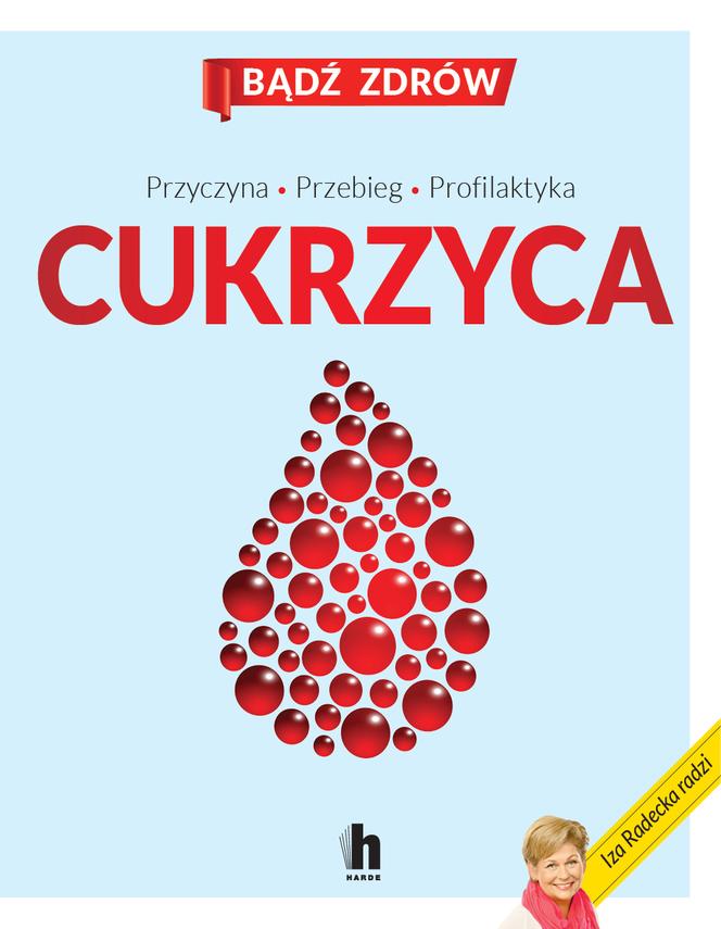 „Cukrzyca. Nowe sposoby leczenia i zapobiegania  - poradnik autorstwa Izy Radeckiej