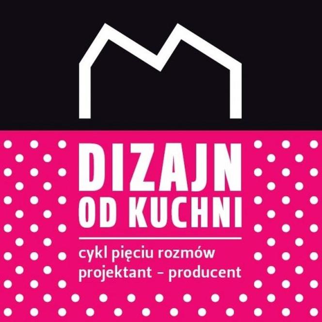 Dizajn od kuchni. Współczesne polskie wzornictwo w MOCAK -u