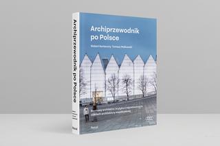 Archiprzewodnik po Polsce: Konieczny i Malkowski tym razem oprowadzają po polskiej architekturze współczesnej