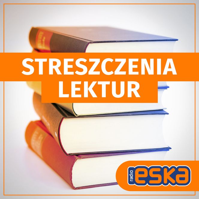 Lektury szkolne - streszczenia