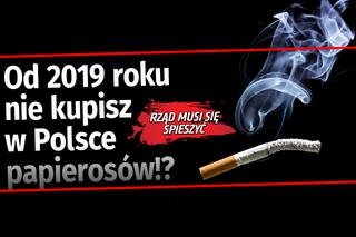 Od 2019 nie kupisz w Polsce papierosów!? Rząd musi się spieszyć [WIDEO]