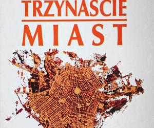 Stanisław Grzybowski, Trzynaście miast, Ossolineum 2000
