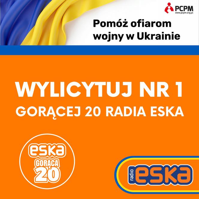 Wylicytuj numer 1 Gorącej 20 Radia ESKA i pomóż ofiarom wojny w Ukrainie!