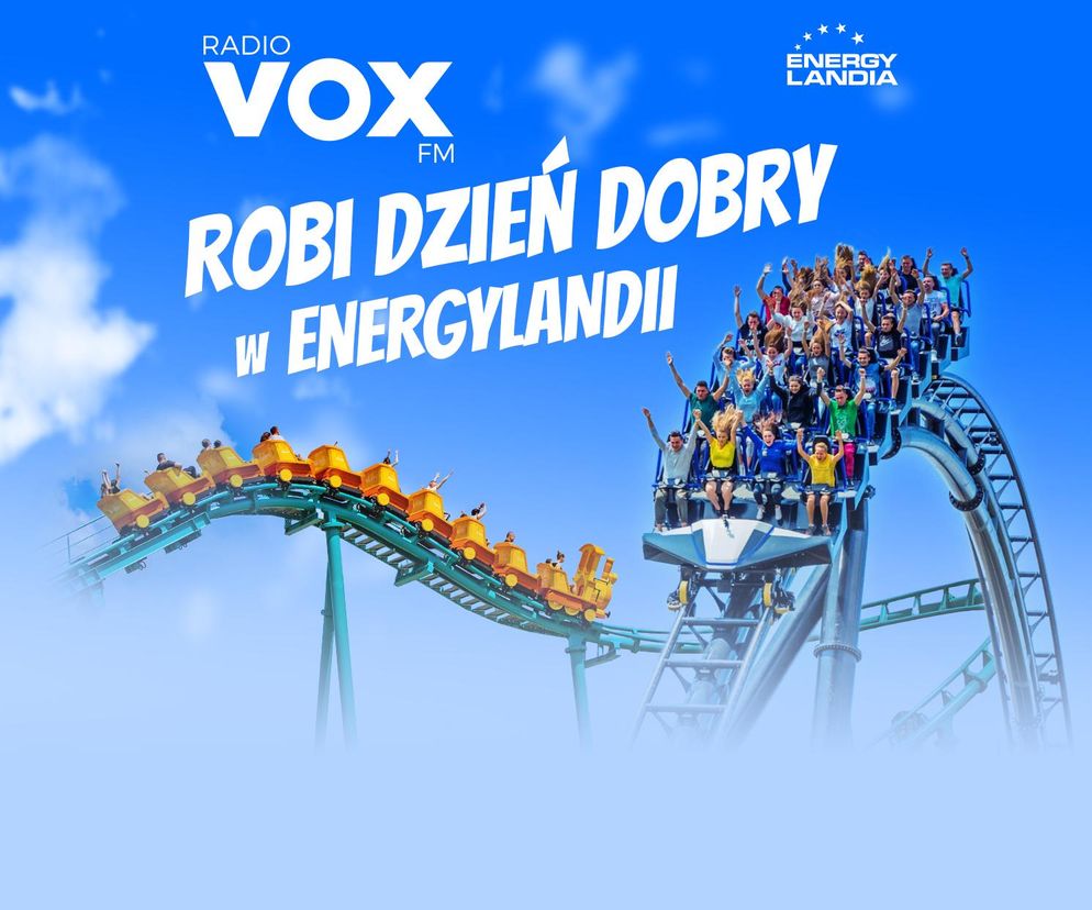 Wygraj i jedź z ekipą VOX FM do Energylandii 13 września