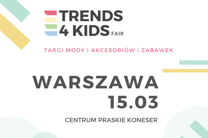 Targi Trends 4 Kids po raz trzeci w Warszawie!