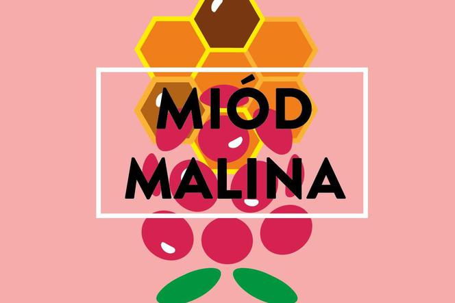 Miód, malina!