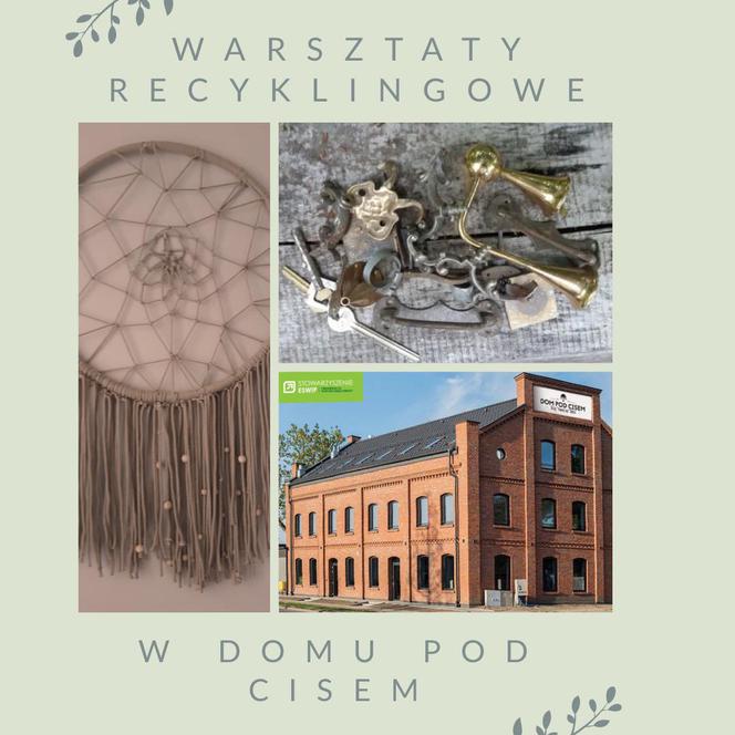 Daj drugie życie starym przedmiotom. Warsztaty recyklingowe w Domu pod Cisem