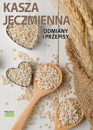 Kasza jęczmienna. Odmiany i przepisy
