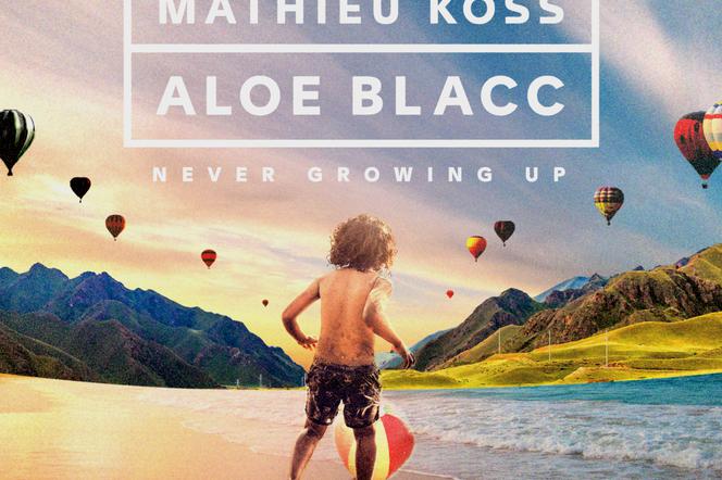 Nowości Muzyczne 2019: Mathieu Koss i Aloe Blacc w radosnym Never Growing Up!