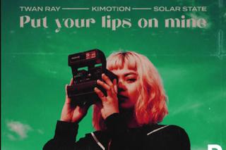 Twan Ray x Kimotion x Solar State - Put your lips on mine