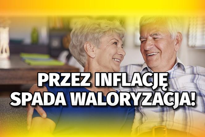 Przez inflację spada waloryzacja!