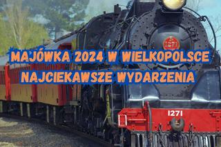 Majówka 2024 w Wielkopolsce. Oto najciekawsze wydarzenia które nas czekają!