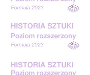 Matura 2025 historia sztuki - arkusz CKE 14.05.2025 - Formuła 2023