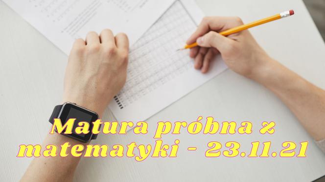 Matura 2022 - próbna matura listopad 2021 z Operonem. MATEMATYKA. Jakie zadania na egzaminie 23.11.2021? (23.11.2021) [ARKUSZE]