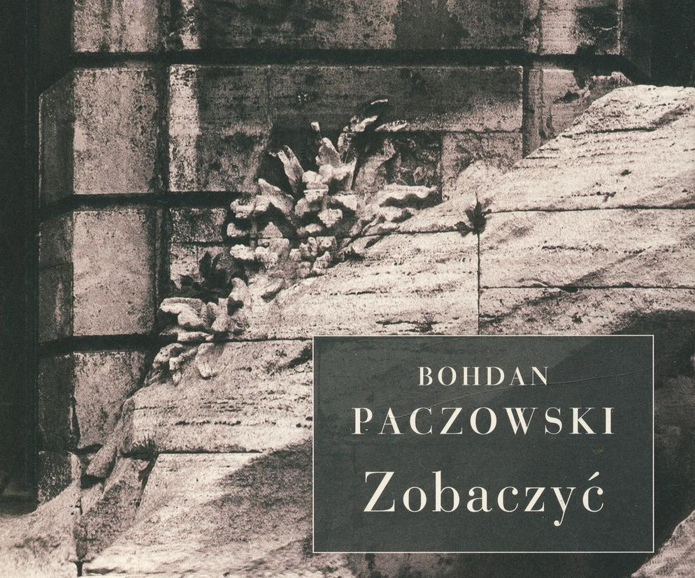 Bohdan Paczowski, Zobaczyć