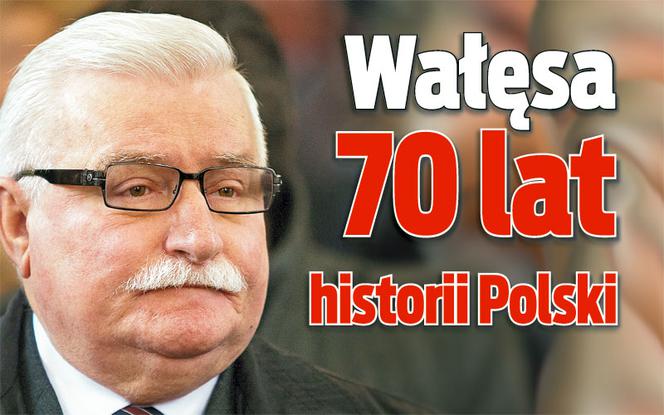 Wałęsa 70 lat historii Polski