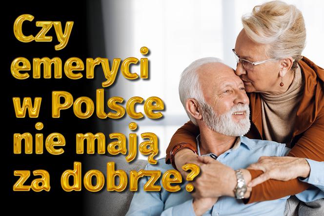 www Czy emeryci w Polsce nie mają za dobrze?