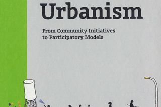 Handmade Urbanism. From Community Initiatives To Participatory Models pod redakcją Marcosa L. Rosy i Ute E. Weiland