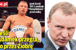 Jesli Adamek przegra to przez Ziobre