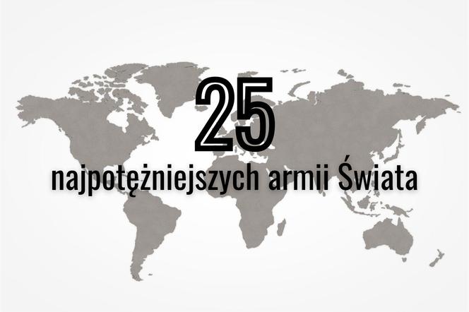 25 najpotężniejszych armii Świata