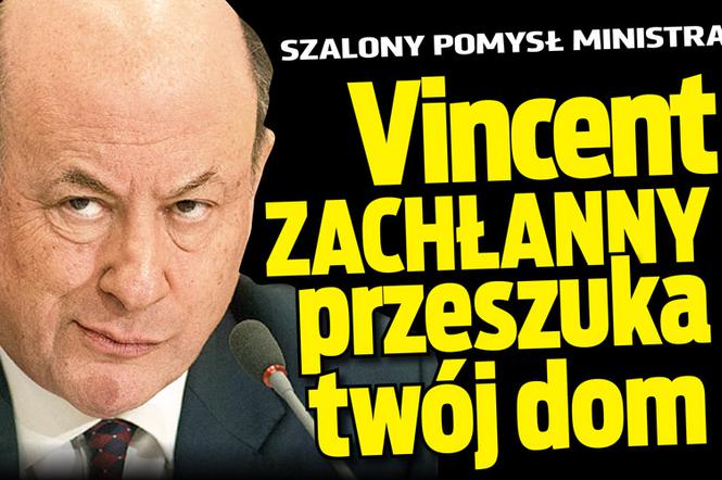 Vincent zachłanny przeszuka twój dom